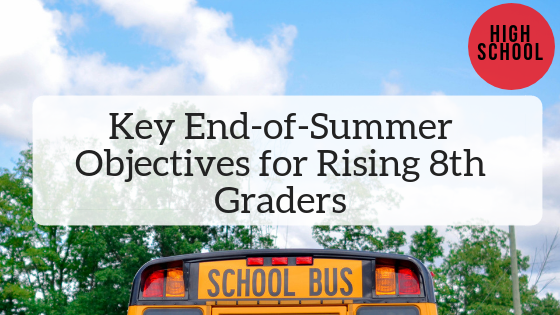 Key End-of-Summer Objectives for Rising 8th Graders
